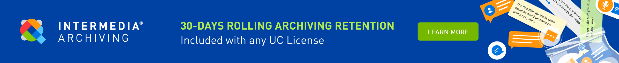 Our offer - 30-days rolling archiving retention Included with any UC License