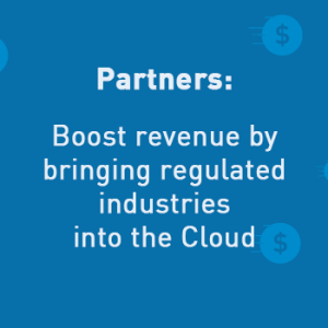 View post: Partners: Boost revenue by bringing regulated industries into the Cloud