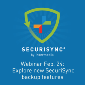 View post: Join us live on Feb. 24 to see SecuriSync&#8217;s brand new backup features.
