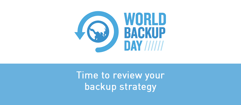 View post: It&#8217;s World Backup Day! The perfect reason to review your backup strategy