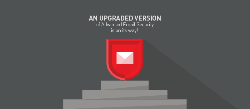 View post: Get ready for Advanced Email Security!