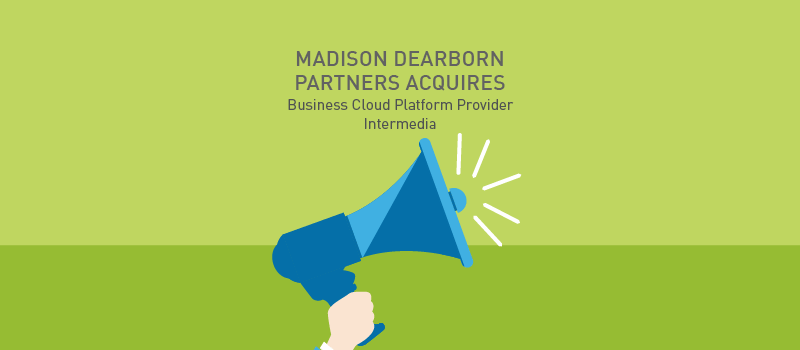 View post: Madison Dearborn Partners to Acquire Business Cloud Platform Provider Intermedia from Oak Hill Capital Partners