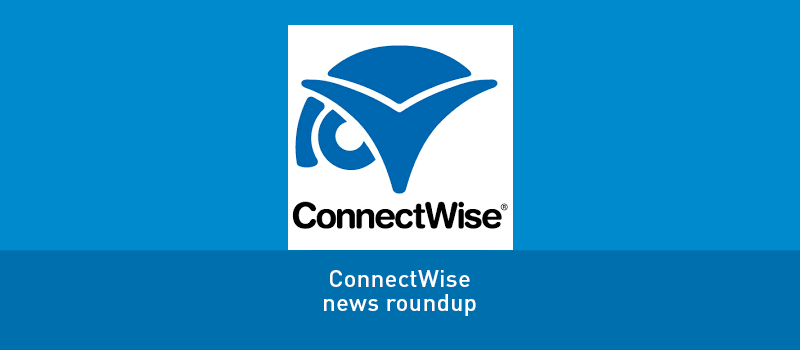 View post: ConnectWise/IT Nation news roundup