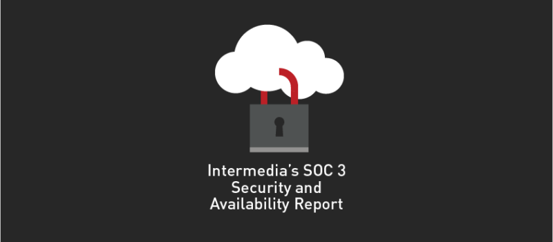 View post: Intermedia receives SOC 3 report for holding security practices, policies, procedures, and operations to the highest standards